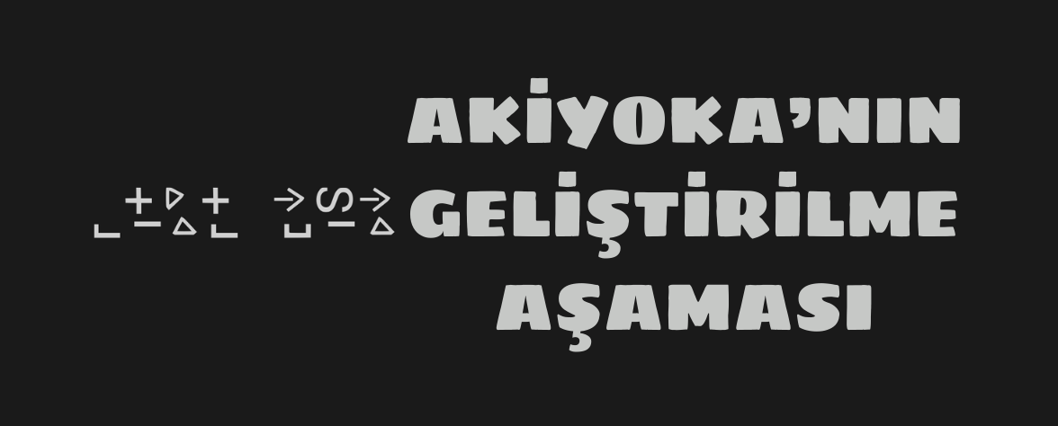 Featured image of post Akiyoka'nın Geliştirilme Aşaması