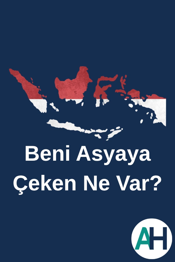 Beni Asyaya Çeken Ne Var?