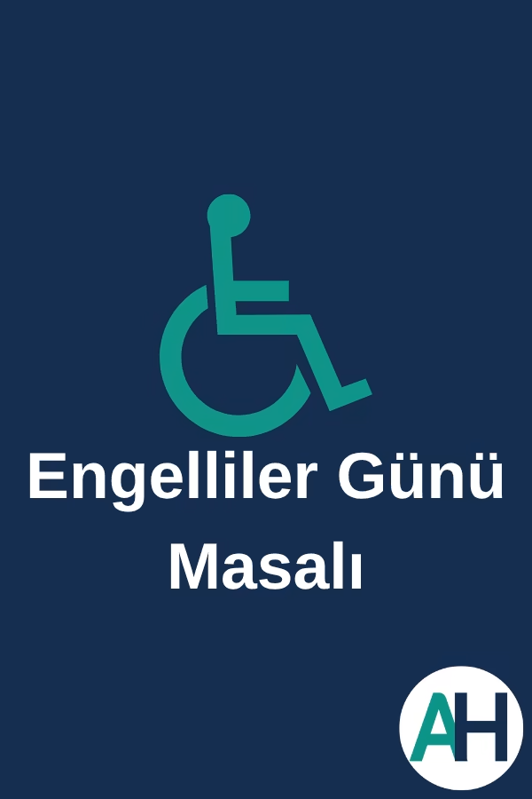 Engelliler Günü Masalı