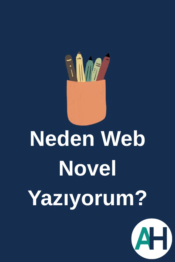 Neden Novel Yazıyorum?