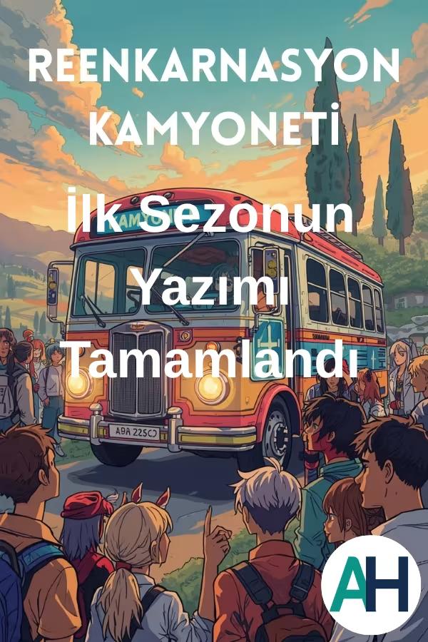 Reenkarnasyon Kamyoneti İlk Sezonu Yazımı Tamamlandı