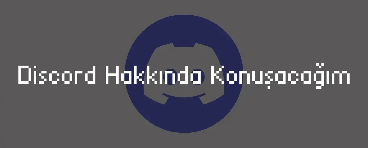Discord Hakkında Konuşacağım Kapak Görseli