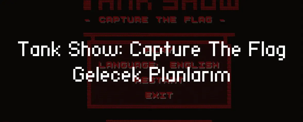 Tank Show: Capture The Flag - Gelecek Planlarım Kapak Görseli