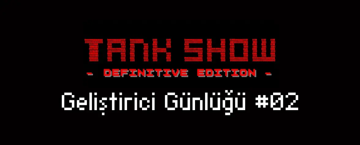 Tank Show: Definitive Edition Devlog #02 Kapak Görseli