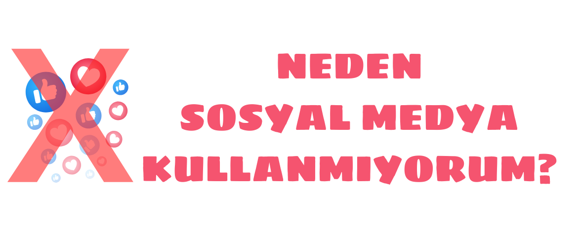 Featured image of post Neden Sosyal Medya'yı Kullanmıyorum?